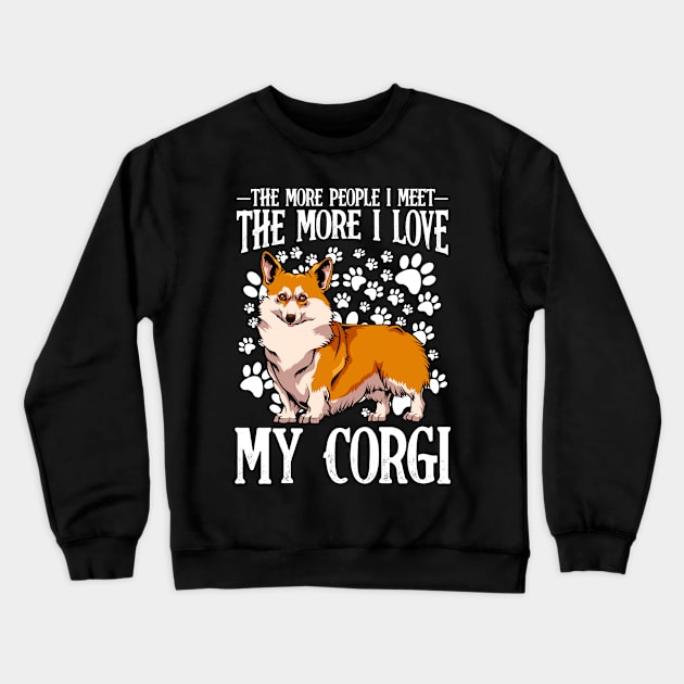 Funny Corgi Quote Dog Lover - Welsh Corgi Crewneck Sweatshirt by Lumio Gifts